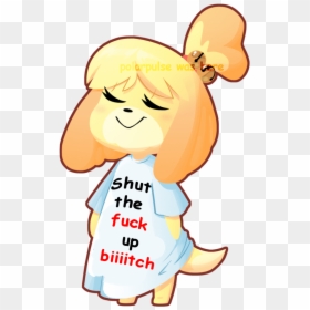 Polarpulse Wase Bere Shut The Fuck Up Biiiitch Cartoon - Isabelle I M Rude Now, HD Png Download - isabelle png