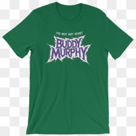 Buddy Murphy "the Best Kept Secret - Active Shirt, HD Png Download - buddy murphy png