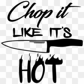 Chop It Like Its Hot, HD Png Download - drop a like png