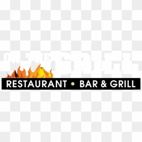 On The Grill Restaurant Bar & Grill - Flame, HD Png Download - restaurante png
