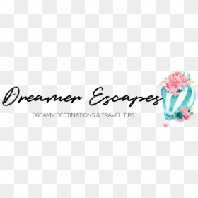 Dreamer Escapes Female Travel & Lifestyle Blog - Calligraphy, HD Png Download - grietas png
