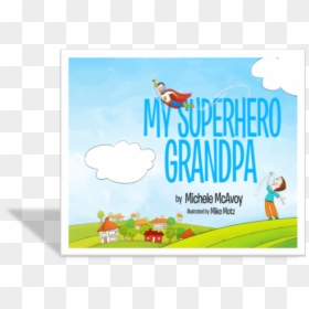 My Superhero Grandpa [book] , Png Download - Poster, Transparent Png - superhero background png