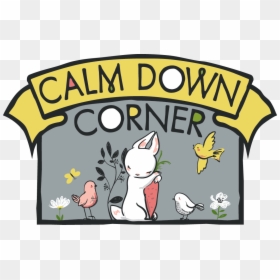 Calm Down Png - Calm Down Corner Sign, Transparent Png - calm png