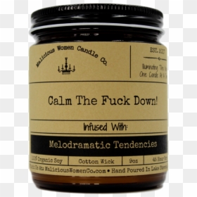 Calm The Fuck Down - Malicious Women Candle Co, HD Png Download - calm png