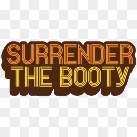 Surrender The Booty"  Class="lazyload Lazyload Mirage - Graphic Design, HD Png Download - surrender png