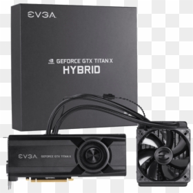 Evga Geforce Gtx Titan X Hybrid 12 Gb Gddr5 Air Water - Evga Geforce Gtx Titan X Hybrid, HD Png Download - evga png