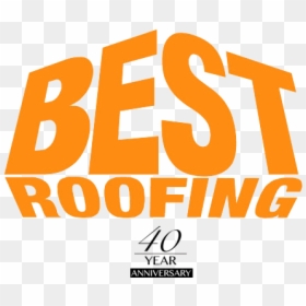 40 Year Anniversary - Best Roofing Png Logo, Transparent Png - roof logo png