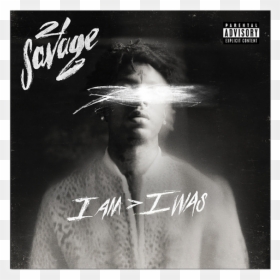 21 Savage I Am I Was Cover, HD Png Download - parental advisory logo png