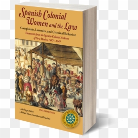 Spanish Colonial Women And The Law Lindatigges - Novel, HD Png Download - law book png
