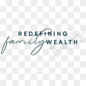 Redefining Family Wealth Logo Final 01 - Calligraphy, HD Png Download - family text png