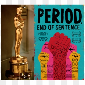 Photo Of An Oscar Statue Next To A Poster Of Period - Period End Of Sentence Documentary, HD Png Download - oscars statue png