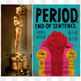 Photo Of An Oscar Statue Next To A Poster Of Period - Period End Of Sentence Documentary, HD Png Download - oscars statue png
