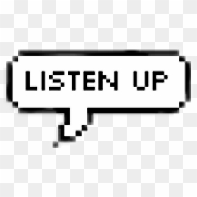 #listen #up #listenup #pixel #speech #art #overlay - Hate You Text Bubble, HD Png Download - listen icon png