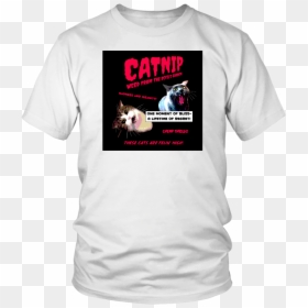 Catnip, Weed From The Devil"s Garden Unisex Tee - My Son Was Born In December, HD Png Download - catnip png
