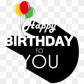 Happy Birthday Png, Transparent Png - happy birthday png