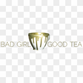 Bad Girl Good Tea - Teacup, HD Png Download - bad girl png