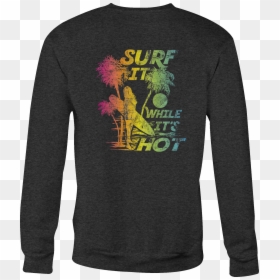 Crewneck Sweatshirt Surf Summer Hot Board For Women - Long-sleeved T-shirt, HD Png Download - hot women png
