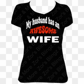 Husband Has An Awesome Wife Vinyl T-shirt - 50th Birthday T Shirts For Her, HD Png Download - husband and wife png