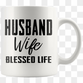Husband Wife Blessed Life Matching Coffee Mug 11 Oz - Coffee Cup, HD Png Download - husband and wife png