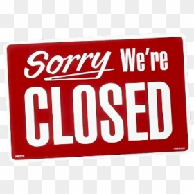 #sorry - Closed Sign, HD Png Download - sorry we're closed png