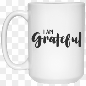 I Am Grateful Affirmation Mug - Everyone Knows A Deb Mug, HD Png Download - grateful png