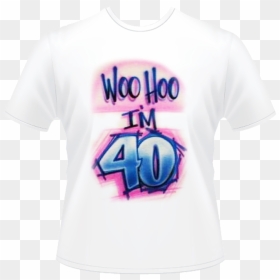 Active Shirt, HD Png Download - 40th birthday png