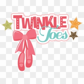 Twinkle Toes Svg Cut Files For Scrapbooking Dance Svg - Twinkle Toes Dance, HD Png Download - toes png