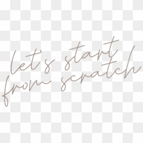 Let"s Start From Scratch - Handwriting, HD Png Download - white scratch png