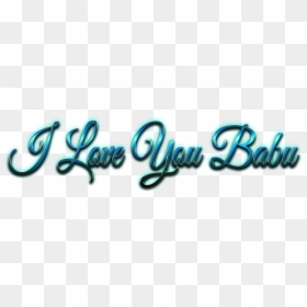 I Love You Babu Png Name - Calligraphy, Transparent Png - we love you png