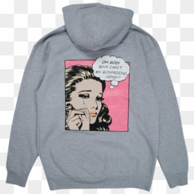 Cant My Bf Send Hoodie, HD Png Download - oh god why png
