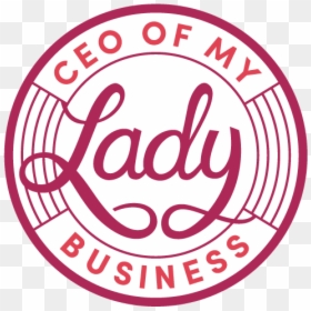 "ceo Of My Lady Business" - Circle, HD Png Download - boss lady png