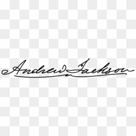 Andrew Jackson Signature, HD Png Download - andrew jackson png