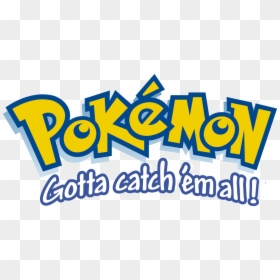 Pokemon Gotta Catch Em All, HD Png Download - pokemon logo png