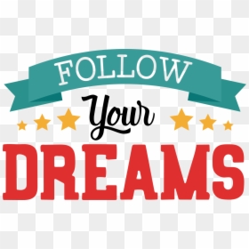 Follow Your Dreams Png, Transparent Png - dreams png