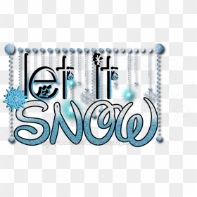 Let It Snow Png - Portable Network Graphics, Transparent Png - snow png