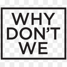 Why Don"t We Logo - Black And White Why Dont We, HD Png Download - 2018 png