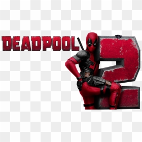 Deadpool 2 Png, Transparent Png - deadpool png