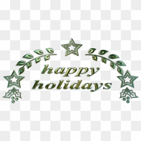 Happy Holidays Text 2 - Happy Holidays Text Png, Transparent Png - happy holidays png