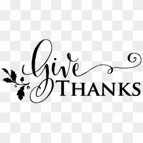 Give Thanks Png Black And White Transparent Give Thanks - Give Thanks Black And White Clipart, Png Download - thanksgiving png