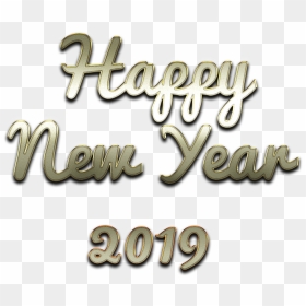 Happy New Year Png 2019 Download Free Png - Calligraphy, Transparent Png - happy new year png