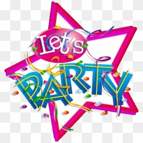 Lets Party Png, Transparent Png - party png