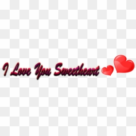 I Love You Sweetheart Red Heart Png - Heart, Transparent Png - red heart png