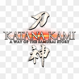 Katana Kami - Katana Kami A Way Of The Samurai Story Logo, HD Png Download - katana png