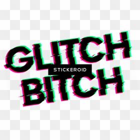 Glitch Bitch - Bitch Glitch, HD Png Download - glitch png