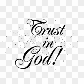 Trust In God - Kemi, HD Png Download - god png
