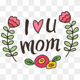 I Love You Mom Png File - Love Mom Png, Transparent Png - mom png