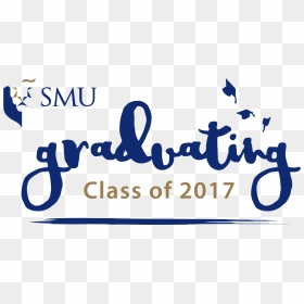 Class Of 2017 Png - Smu Class Of 2017, Transparent Png - class of 2017 png