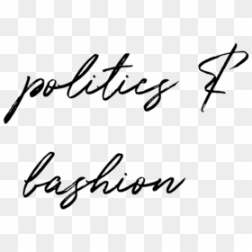 Politics & Fashion - Calligraphy, HD Png Download - fashion png