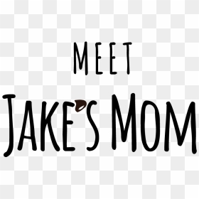 Jake"s Mom - Calligraphy, HD Png Download - mom png