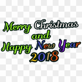 Clipart Merry Christmas And Happy New Year Picture - Calligraphy, HD Png Download - happy new year 2018 png